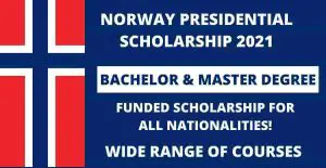 Norway Presidential Funded Scholarships 2021