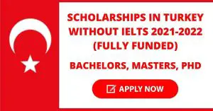 Scholarships in Turkey Fully Funded | Without IELTS